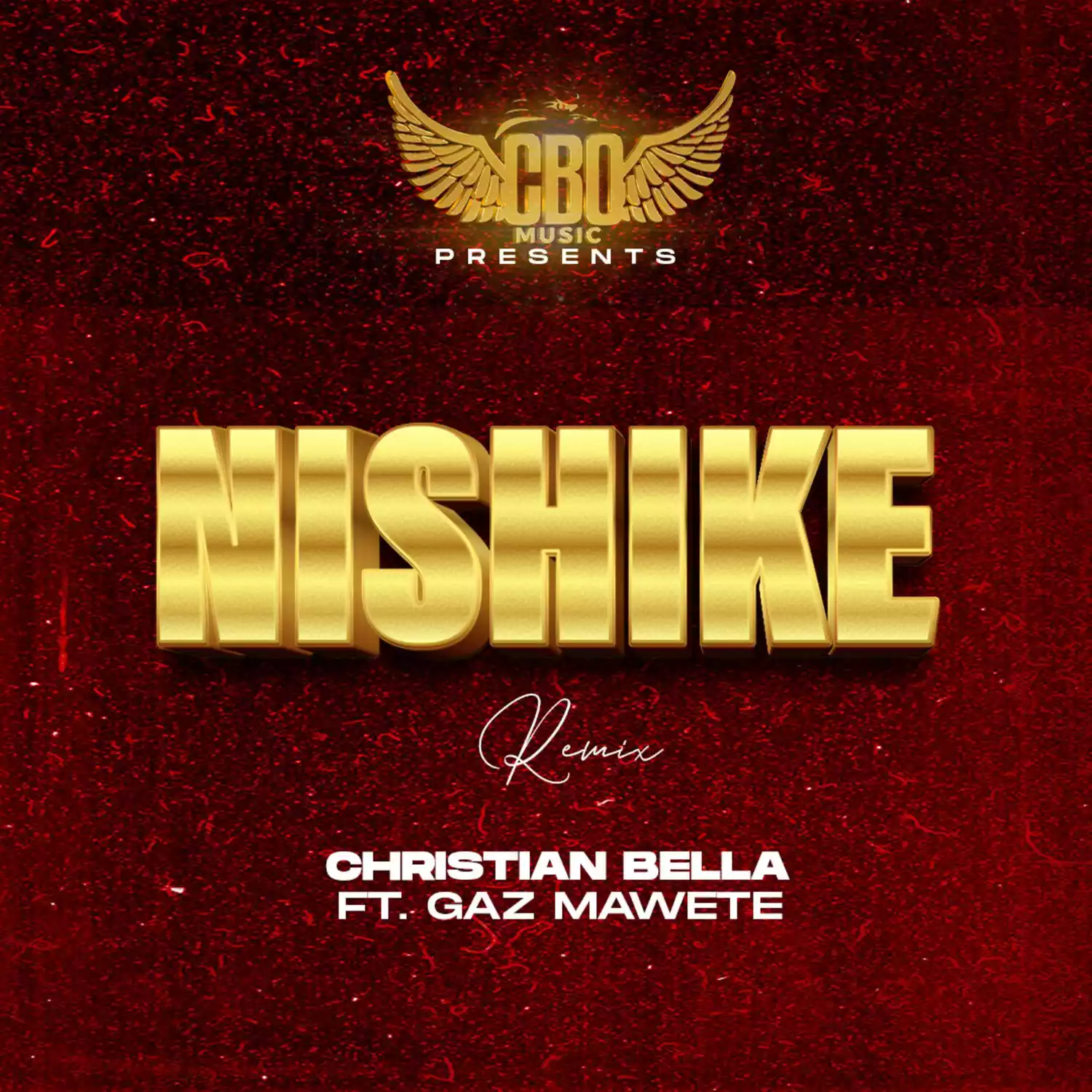 Christian Bella ft Gaz Mawete - Nishike Remix Mp3 Download